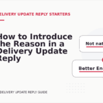 How to Introduce the Reason in a Delivery Update Reply
