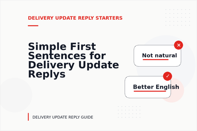 Simple First Sentences for Delivery Update Replys Simple First Sentences for Delivery Update Replys