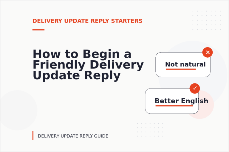 How to Begin a Friendly Delivery Update Reply How to Begin a Friendly Delivery Update Reply