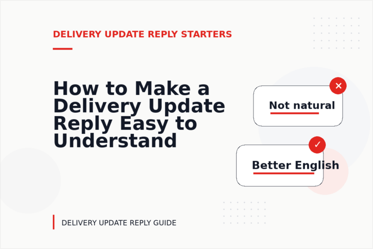 How to Make a Delivery Update Reply Easy to Understand