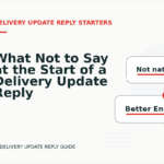 What Not to Say at the Start of a Delivery Update Reply