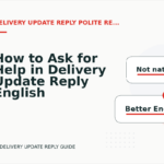 How to Ask for Help in Delivery Update Reply English