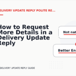 How to Request More Details in a Delivery Update Reply