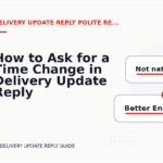 How to Ask for a Time Change in Delivery Update Reply English