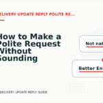 How to Make a Polite Request Without Sounding Demanding in Delivery Update Reply English