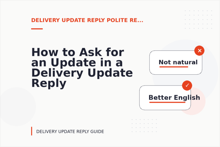 How to Ask for an Update in a Delivery Update Reply
