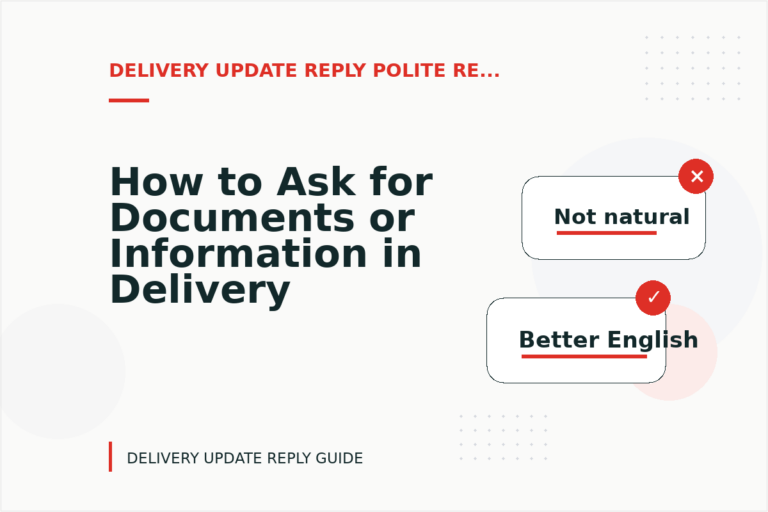 How to Ask for Documents or Information in Delivery Update Reply English