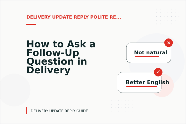 How to Ask a Follow-Up Question in Delivery Update Reply English How to Ask a Follow-Up Question in Delivery Update Reply English