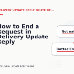 How to End a Request in Delivery Update Reply English