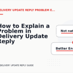How to Explain a Problem in Delivery Update Reply English