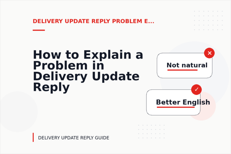 How to Explain a Problem in Delivery Update Reply English How to Explain a Problem in Delivery Update Reply English