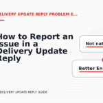 How to Report an Issue in a Delivery Update Reply
