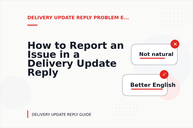 How to Report an Issue in a Delivery Update Reply How to Report an Issue in a Delivery Update Reply