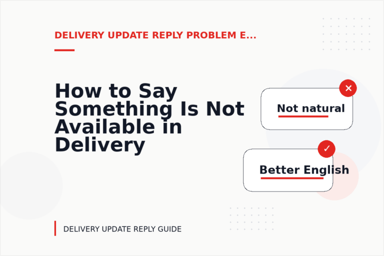 How to Say Something Is Not Available in Delivery Update Reply English