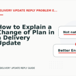 How to Explain a Change of Plan in a Delivery Update Reply