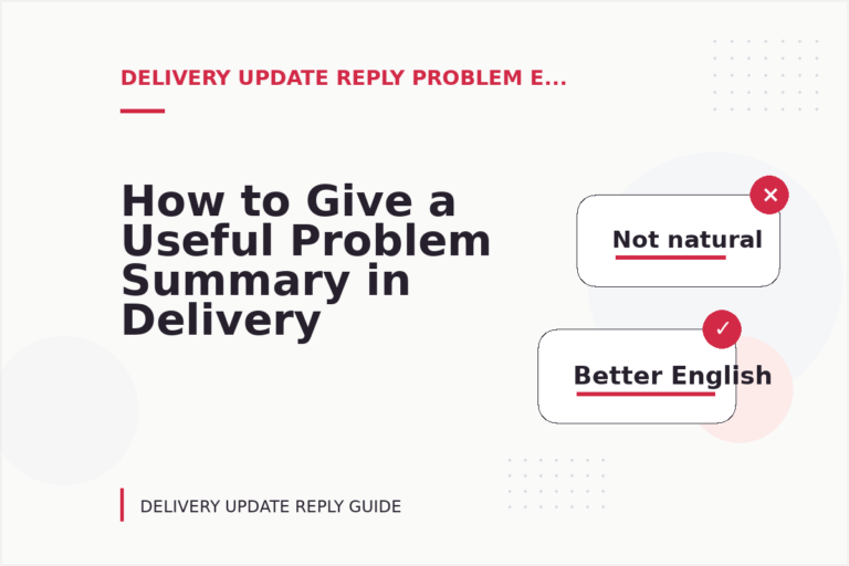 How to Give a Useful Problem Summary in Delivery Update Reply English How to Give a Useful Problem Summary in Delivery Update Reply English
