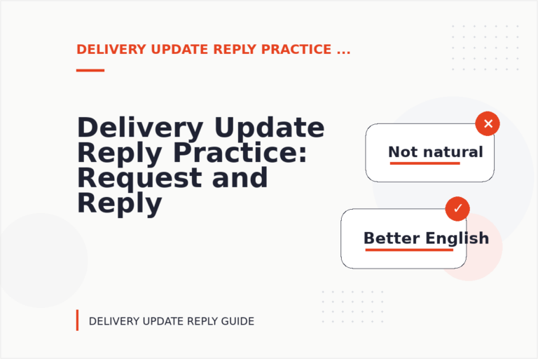 Delivery Update Reply Practice: Request and Reply Examples Delivery Update Reply Practice: Request and Reply Examples