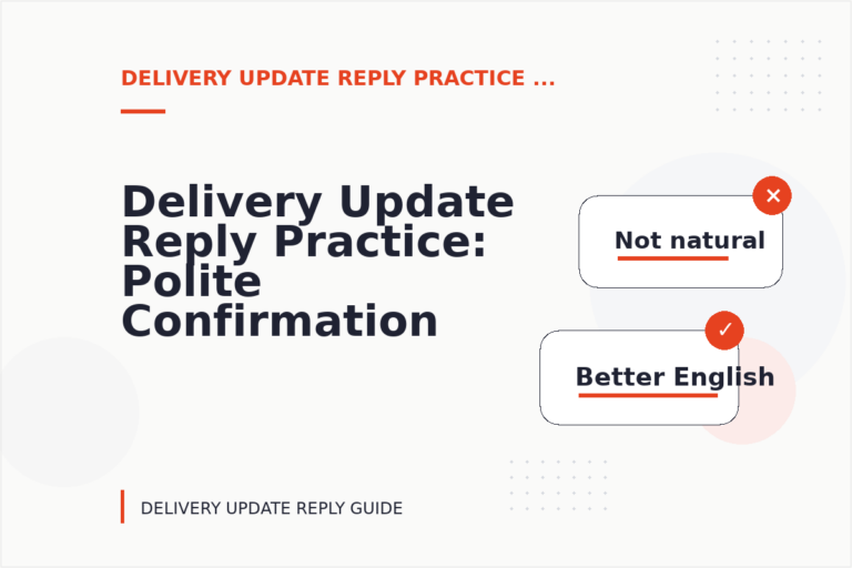 Delivery Update Reply Practice: Polite Confirmation Examples Delivery Update Reply Practice: Polite Confirmation Examples