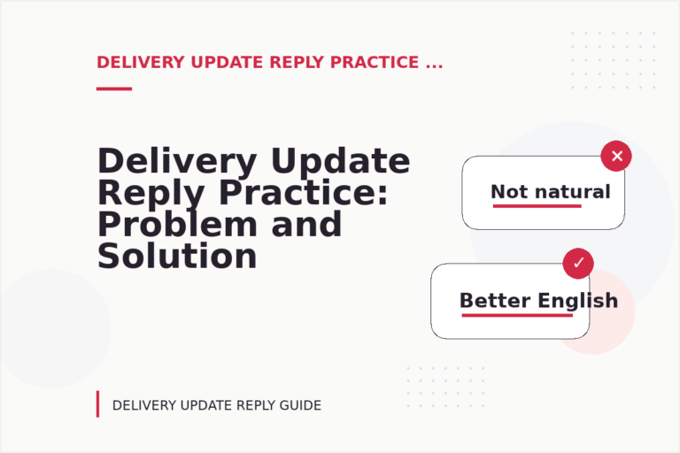 Delivery Update Reply Practice: Problem and Solution Replies Delivery Update Reply Practice: Problem and Solution Replies