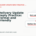 Delivery Update Reply Practice: Formal and Friendly Versions
