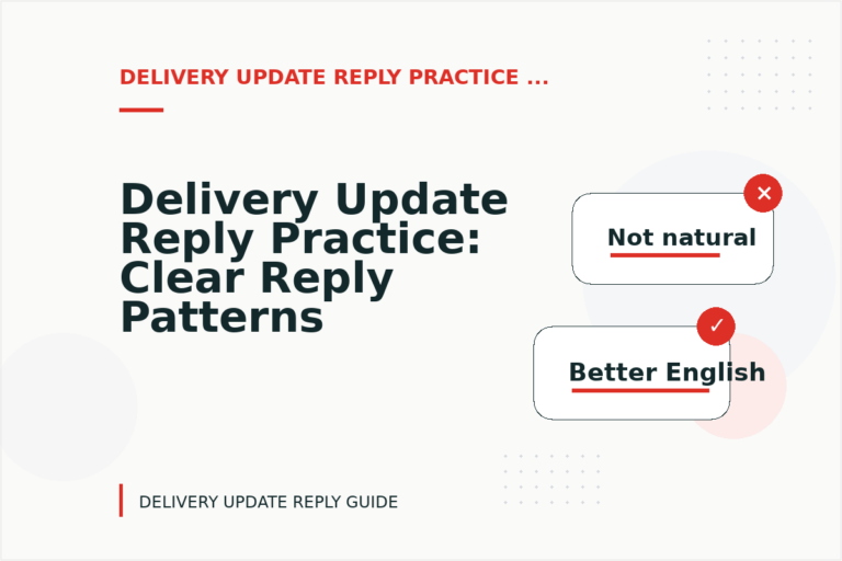 Delivery Update Reply Practice: Clear Reply Patterns