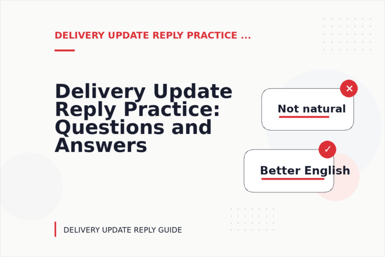Delivery Update Reply Practice: Questions and Answers Delivery Update Reply Practice: Questions and Answers