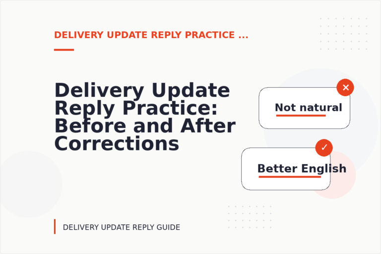 Delivery Update Reply Practice: Before and After Corrections Delivery Update Reply Practice: Before and After Corrections